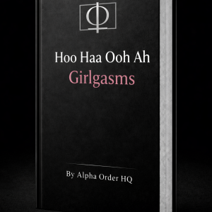 Hoo Haa Ooh Ah – Girlgasms by Alpha Order HQ