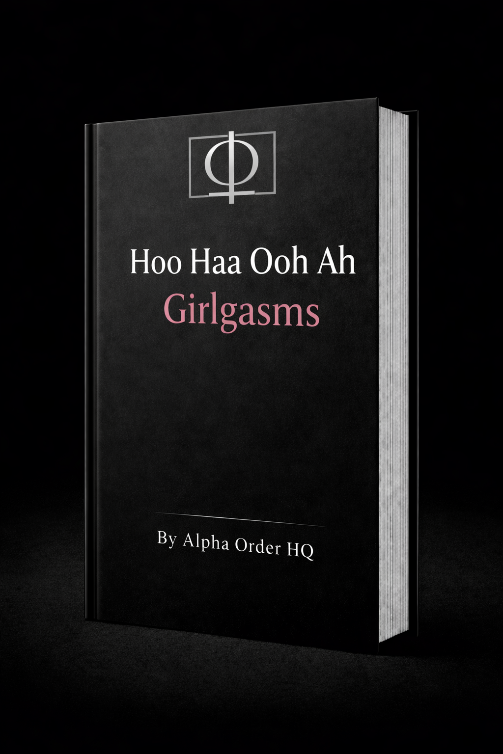 Hoo Haa Ooh Ah – Girlgasms by Alpha Order HQ